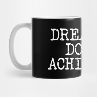 Dreamers Doers Achievers Mug